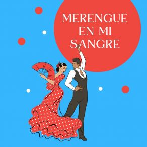 Download track Merengue En Mi Sangre Los Ilegales Del Merengue