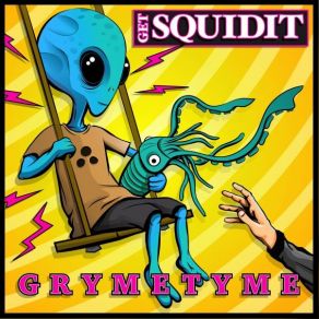 Download track Get Squidit GrymeTyme