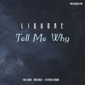 Download track Tell Me Why (Extended Instrumental Romantique Mix) Liquore