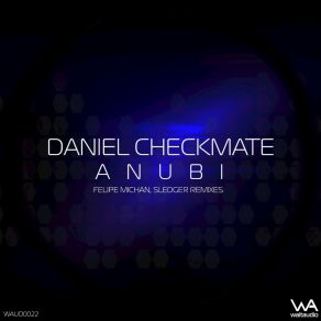 Download track Anubi (Sledger Remix) Daniel Checkmate