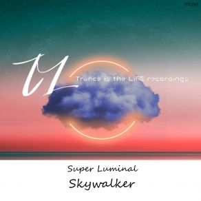 Download track Skywalker (Extended Mix) Super Luminal