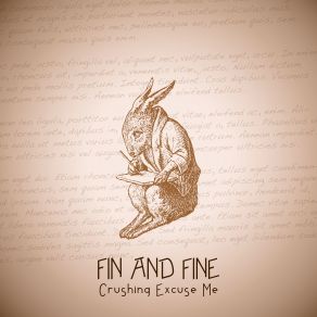 Download track Fin And Fine Crushing Excuse Me