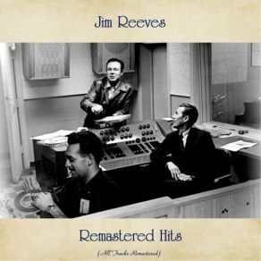 Download track Why Do I Love You (Melody Of Love) (Remastered 2020) Jim Reeves