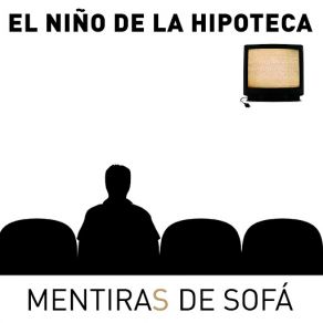 Download track Mentiras De Sofá El Niño De La Hipoteca