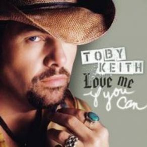 Download track Love Me If You Can Toby Keith