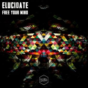 Download track Free Your Mind Elucidate