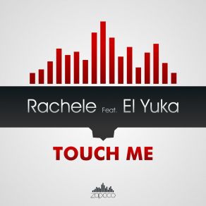 Download track Touch Me (Extended Mix) El Yuka