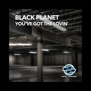 Download track You've Got The Lovin' (Dub Voice Mix) Black Planet