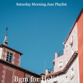 Download track Brilliant Soundscapes For Holidays Saturday Morning