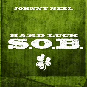 Download track Hard Luck S. O. B. Johnny Neel