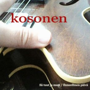 Download track Sä Tuut Ja Meet Kosonen