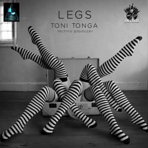 Download track Legs (Original Mix) Toni Tonga