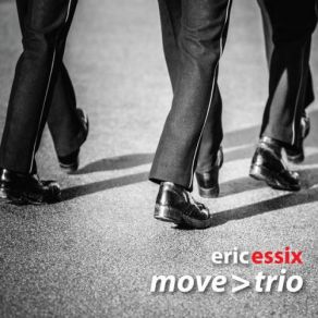 Download track Get Ready Eric Essix, The Move Trio