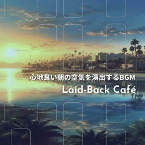 Download track The Vibrations Of The Day Laid-Back Café