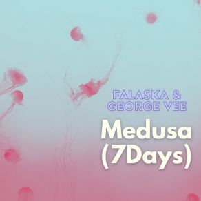 Download track Medusa (7 Days) (Sygma Remix) George VeeSygma