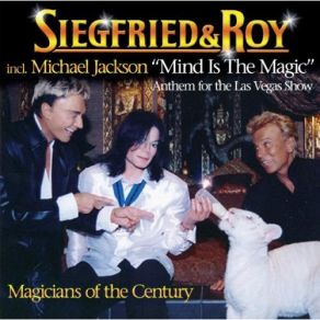 Download track Mind Is The Magic [The Original Version Of Siegfried & Roy Show] Michael Jackson