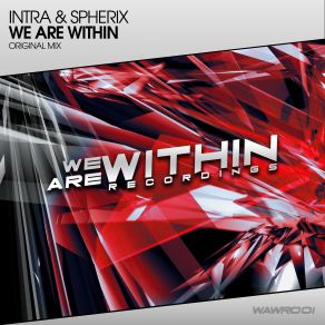 Download track We Are Within (Original Mix) Intra And Spherix