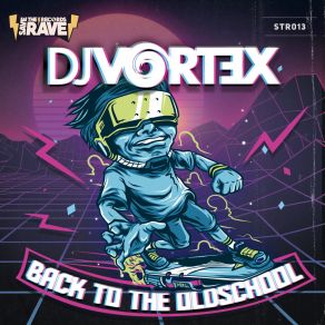 Download track Back To The Oldschool (Radio Edit) DJ Vortex