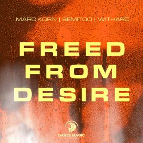 Download track Freed From Desire (Hypertechno Extended) Withard