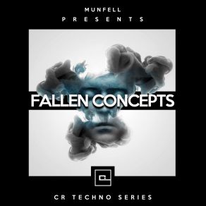 Download track Fallen Concepts (CR Techno Series) Munfell Muzik