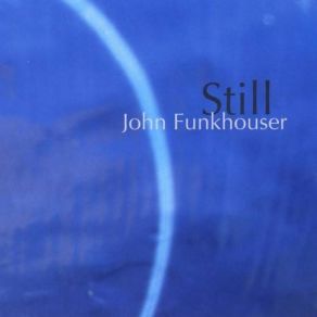 Download track Still John Funkhouser