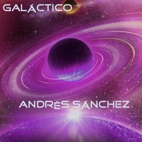 Download track Galáctico Andres Sanchez