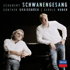 Download track Schubert- Schwanengesang, D. 957-4. Ständchen Gerold Huber, Günther Groissböck