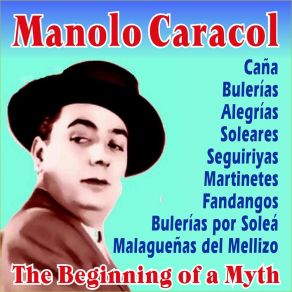 Download track Ni El Que Invento Los Tormentos (Alegrias) Manolo Caracol