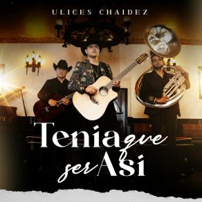 Download track Tenía Que Ser Así Ulices Chaidez