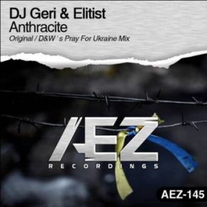 Download track Anthracite (D&W's Pray For Ukraine Mix) Elitist, DJ Geri