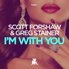 Download track Im With You (Original Club Mix) Greg Stainer, Scott Forshaw