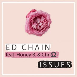 Download track Issues (Chill House Remix) Ed ChainHoney B, ChriZZi