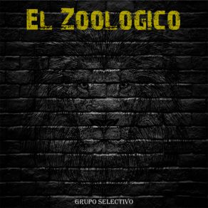 Download track El Zoológico Grupo Selectivo