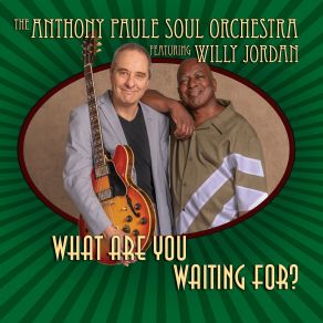 Download track That's Not How The Story Goes The Anthony Paule Soul OrchestraWilly Jordan