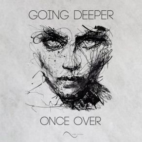 Download track Once Over Going Deeper