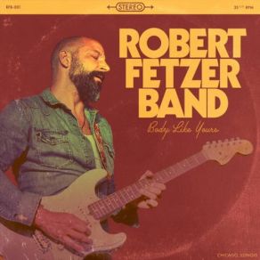 Download track It Hurts Me Too Robert Fetzer Band