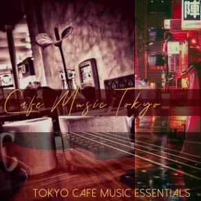 Download track Smooth Sound For Cafes In Tsukiji Tokyo Cafe Music Tokyo