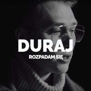 Download track Rozpadam Się Duraj