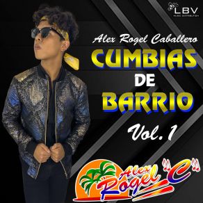 Download track La Negrita Alex Rogel CaballeroSu Poder Colombiano, Armando Bailon