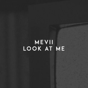 Download track Look At Me Mevii