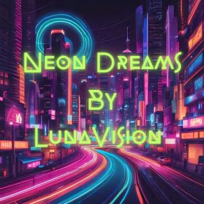 Download track Neon City Highway Drive Lunavision