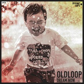 Download track Dream Now (Extended Mix) Oldloop