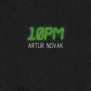 Download track 10pm Artur Novak