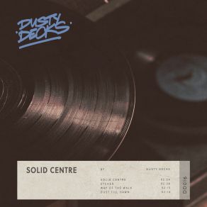 Download track Solid Centre Dusty Decks