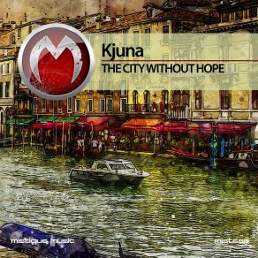 Download track The City Without Hope Kjuna