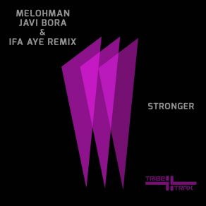 Download track Stronger Zepherin Saint Remix Melohman & Javi Bora