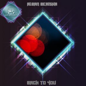 Download track Back To You (Club Mix) Alban Berisha