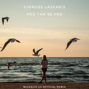 Download track Pou Tha Se Vro (Michalis GS Remix) Michalis GS