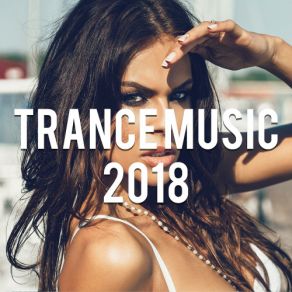 Download track Trance Music 2018 - Best Of Trance Music Vol 2 (Mixed By Gerti'prenjasi) (Continuous Dj Mix) Gerti Prenjasi)