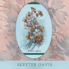 Download track Now I Lay Me Down To Weep Skeeter Davis